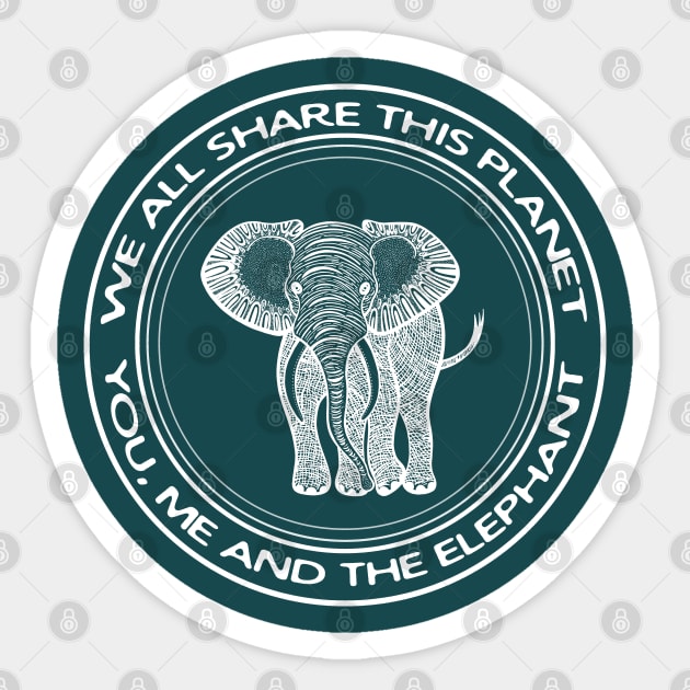 Elephant - We All Share This Planet - animal design Sticker by Green Paladin